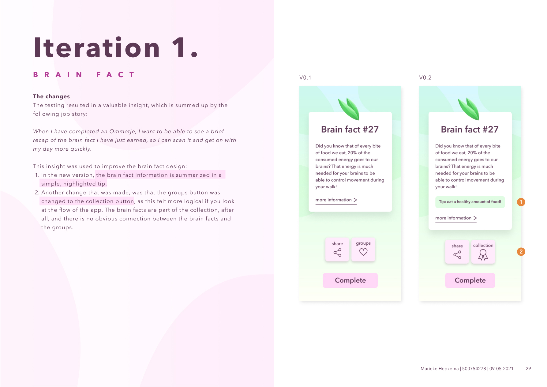 a graphic showing a design change after the usability tests. In this case, it shows that the 'health tip' after completing a walk has changed. The summary of the tip is highlighted, so the information becomes more scnannable.